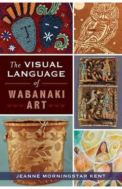 The Visual Language of Wabanaki Art