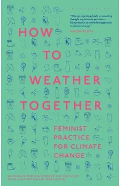 How to Weather Together: Feminist Practice for Climate Change