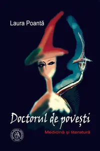Doctorul de povești. Medicină și literatură - Paperback - Laura Poantă