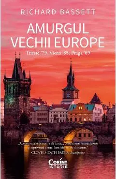 Amurgul vechii europe. Trieste '89, Viena '85, Praga '89