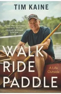Walk, Ride, Paddle: A Life Outside