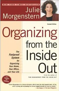 Organizing from the Inside Out: The Foolproof System for Organizing Your Home, Your Office and Your Life