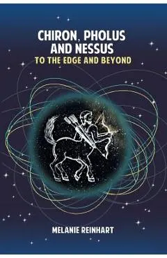 Chiron, Pholus and Nessus: To the Edge and Beyond