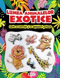 Lumea animalelor exotice - Paperback - ***