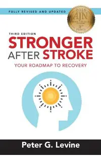 Stronger After Stroke, Third Edition: Your Roadmap to Recovery