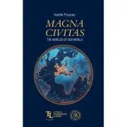 Magna Civitas. The worlds of our world. Studies in the history of international relations