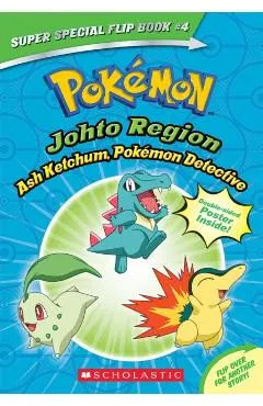 Ash Ketchum, Pok�mon Detective / I Choose You! (Pok�mon Super Special Flip Book: Johto Region / Kanto Region)