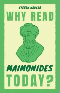 Why Read Maimonides Today?