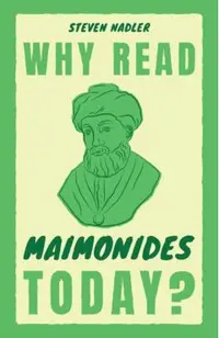 Why Read Maimonides Today?