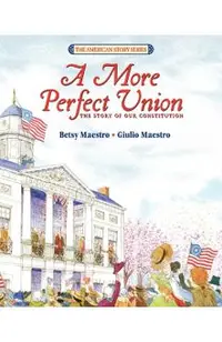 A More Perfect Union: The Story of Our Constitution