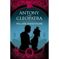 Arcturus Publishing Ltd Antony Cleopatra (Arcturus Shakespeare Editions)