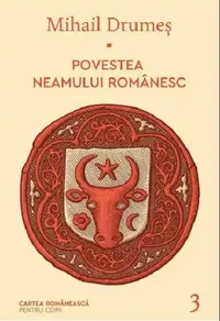 Povestea neamului romanesc. Volumul III