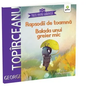 Rapsodii de toamna. Balada unui greier mic. Poezii pentru gradinita