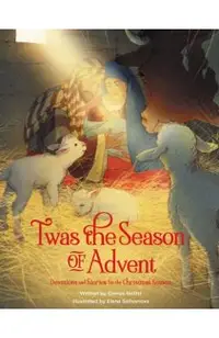 'Twas the Season of Advent: Devotions and Stories for the Christmas Season