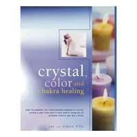 Crystal, Color and Chakra Healing, Sue Lilly, Simon Lilly