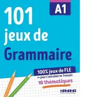 100% Jeux de FLE – 101 jeux de Grammaire A1 – Cahier de jeux