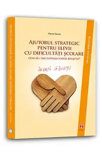 Ajutorul strategic pentru elevii cu dificultati scolare