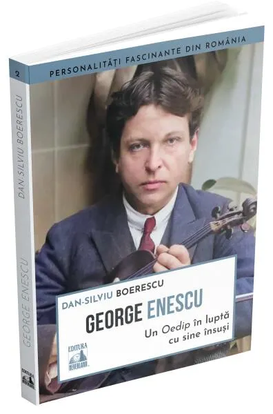 George Enescu. Un Oedip în luptă cu sine însuşi - Paperback brosat