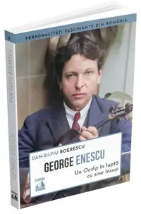 George Enescu. Un Oedip în luptă cu sine însuşi - Paperback brosat