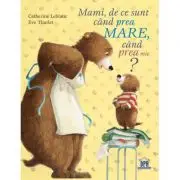 Mami, de ce sunt cand prea mare, cand prea mic?