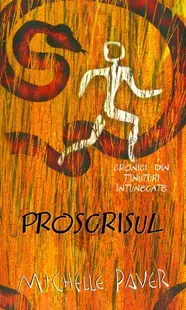 Proscrisul. Cronici din ținuturi întunecate (Vol. IV) - Paperback brosat - Michelle Paver