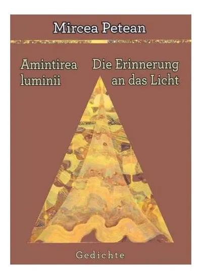 Amintirea luminii / Die Erinnerung an das Licht - Paperback brosat - Mircea Petean