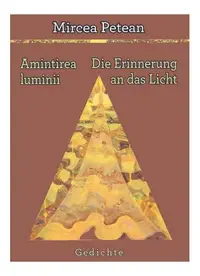 Amintirea luminii / Die Erinnerung an das Licht - Paperback brosat - Mircea Petean