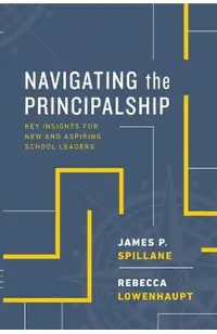 Navigating the Principalship: Key Insights for New and Aspiring School Leaders