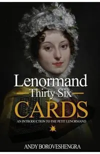 Lenormand Thirty Six Cards: An Introduction to the Petit Lenormand