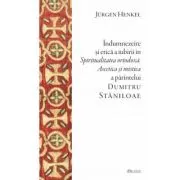 Indumnezeire si etica in „Spiritualitatea ortodoxa. Ascetica si mistica” a parintelui Dumitru Staniloae