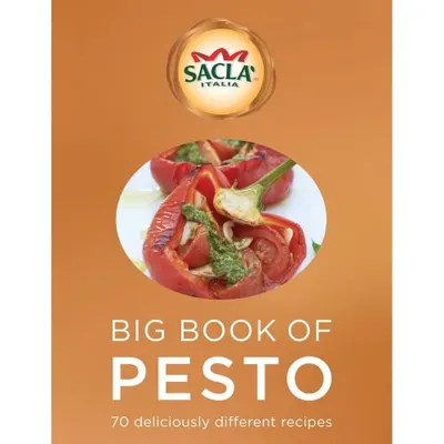 Sacla 'Big Book of Pesto: 70 Deliciously Different Recipes , Sacla UK Limited