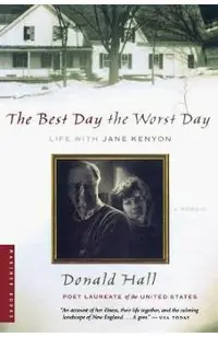 The Best Day the Worst Day: Life with Jane Kenyon