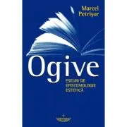 Ogive. Eseuri de epistemologie estetica