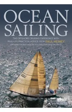 Ocean Sailing: The Offshore Cruising Experience with Real-Life Practical Advice