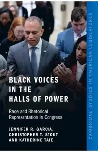 Black Voices in the Halls of Power: Race and Rhetorical Representation in Congress
