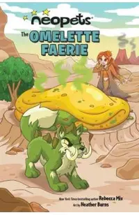 Neopets: The Omelette Faerie: Volume 1