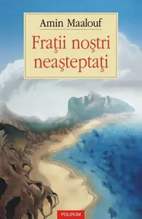 Fraţii noştri neaşteptaţi - Paperback brosat - Amin Maalouf