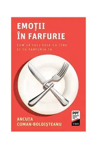 Emoții în farfurie - Paperback brosat - Ancuța Coman-Boldișteanu