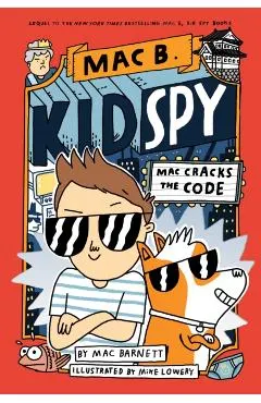 Mac Cracks the Code (Mac B., Kid Spy #4), Volume 4