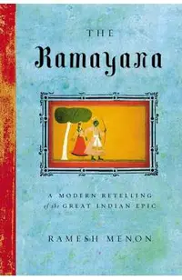 The Ramayana: A Modern Retelling of the Great Indian Epic