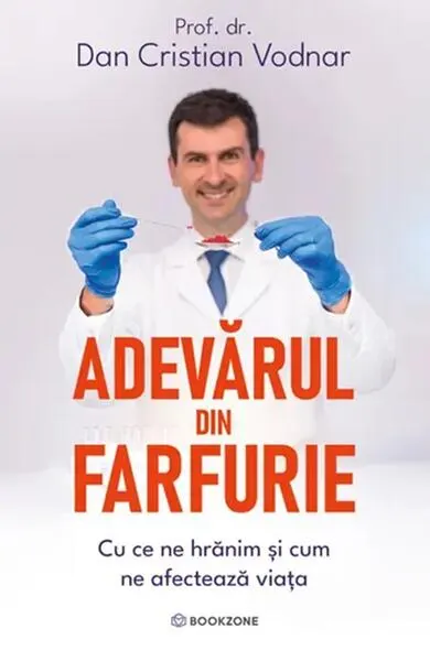 Adevărul din farfurie - Paperback brosat - Dan Cristian Vodnar