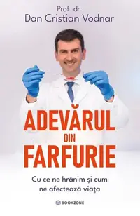 Adevărul din farfurie - Paperback brosat - Dan Cristian Vodnar