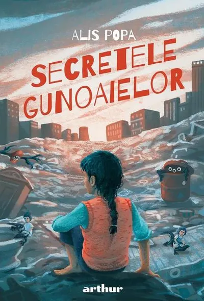 Secretele gunoaielor - Hardcover - Alis Popa