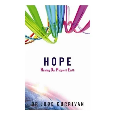 Hope : Healing Our People & Earth