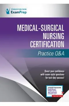 Medical-Surgical Nursing Certification Practice Q&A
