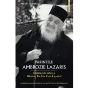 Parintele Ambrozie Lazaris. Prietenul de suflet al Sfantului Porfirie Kavsokalyvitul