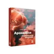 Apocalipsa. Semnificatia moderna