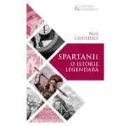 Spartanii. O istorie legendara