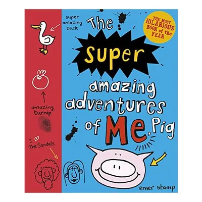 Pig 03: The Super Amazing Adventures of Me, Pig