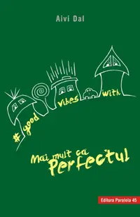 Good vibes with mai mult ca perfectul